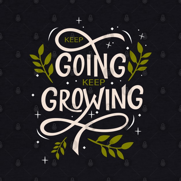 Keep Going Keep Growing by SpaceWiz95